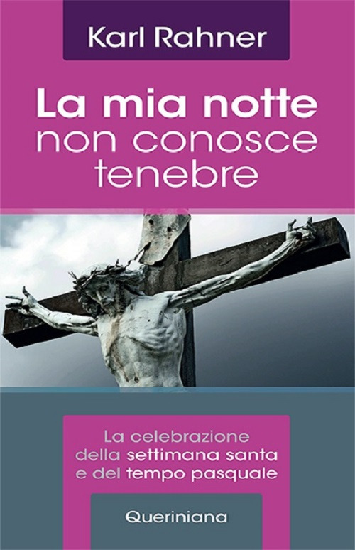 La mia notte non conosce tenebre. La celebrazione della Settimana santa e del tempo pasquale