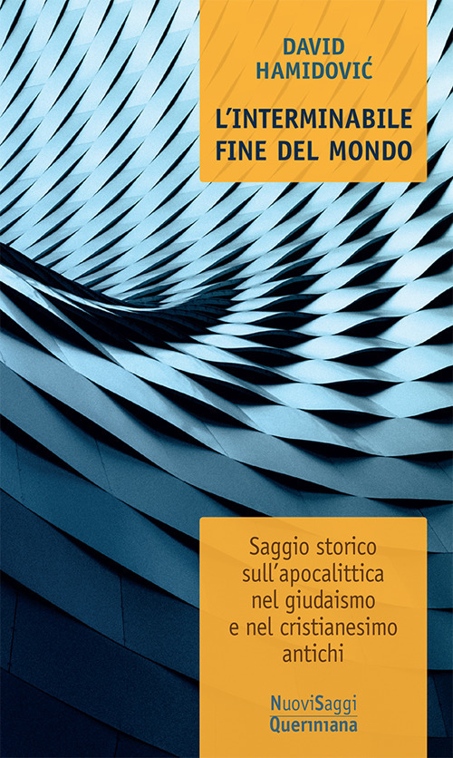 L'interminabile fine del mondo. Saggio storico sull'apocalittica nel giudaismo e nel cristianesimo antichi