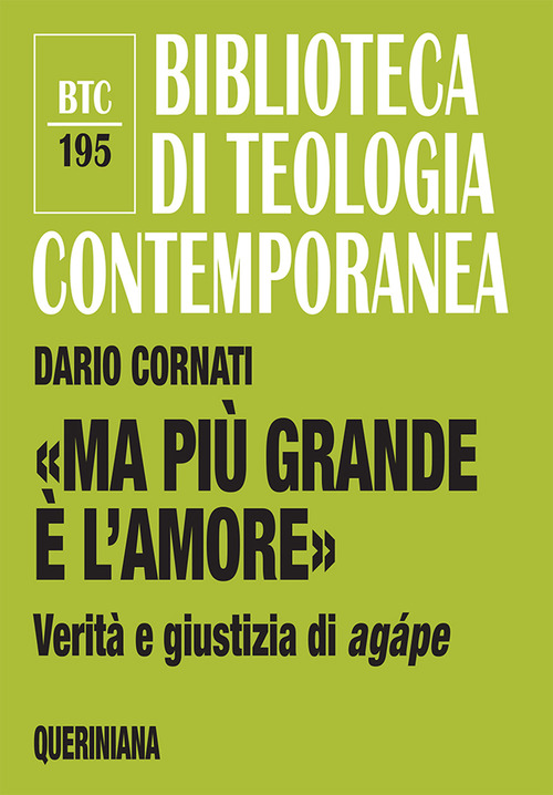«Ma più grande è l'amore». Verità e giustizia di agápe