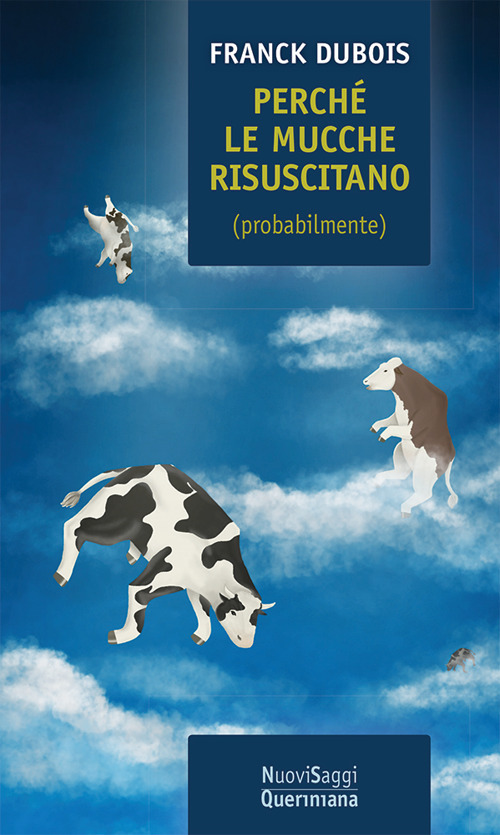 Perch&eacute; le mucche risuscitano (probabilmente). Ovvero, perch&eacute; mio padre non rester&agrave; tutta la vita bloccato in ascensore
