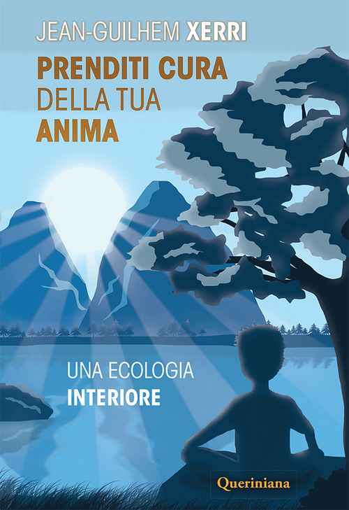 Prenditi cura della tua anima. Una ecologia interiore