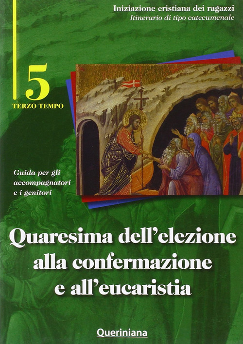 Quaresima dell'elezione alla confermazione e all'eucaristia. Guida per gli accompagnatori e i genitori
