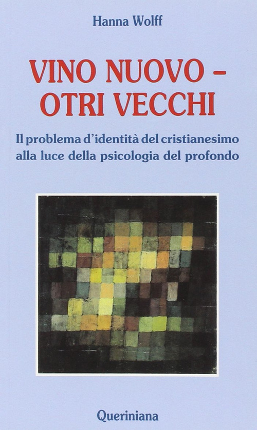 Vino nuovo, otri vecchi. Il problema d'identit&agrave; del cristianesimo alla luce della psicologia del profondo