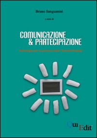 Comunicazione & partecipazione. Sociologia per la persona nella &laquo;societ&agrave;-display&raquo;