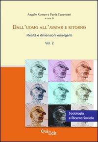 Dall'uomo all'avatar e ritorno. Realtà e dimensioni emergenti