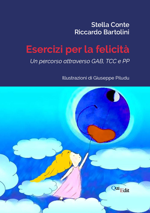 Esercizi per la felicit&agrave;. Un percorso attraverso GAB, TCC e PP