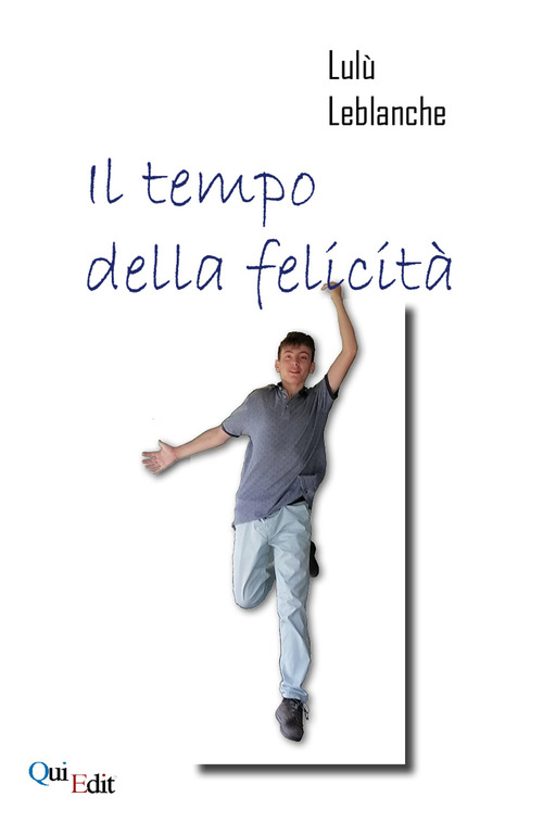 Il tempo della felicit&agrave;