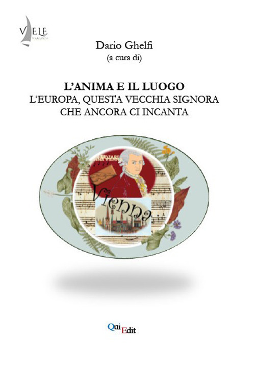L'anima e il luogo. L'Europa, questa vecchia signora che ancora ci incanta
