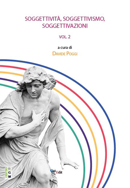 Soggettivit&agrave;, soggettivismo, soggettivazione