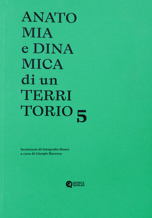 Anatomia e dinamica di un territorio. Seminario di fotografia Bauer