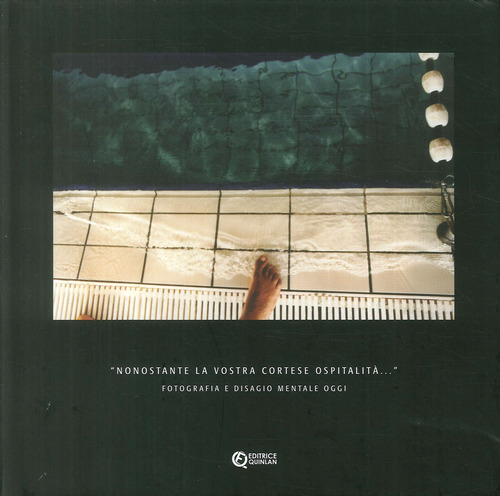 &laquo;Nonostante la vostra cortese ospitalit&agrave;&raquo;. Fotografia e disagio mentale oggi