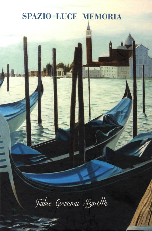 Fabio Giovanni Baietta. Spazio luce memoria