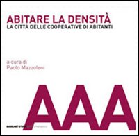Abitare la densit&agrave;. La citt&agrave; delle cooperative di abitanti