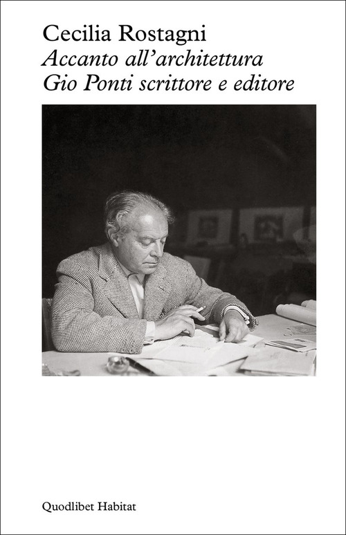 Accanto all'architettura. Gio Ponti scrittore e editore