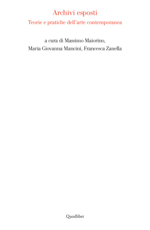 Archivi esposti. Teorie e pratiche dell'arte contemporanea