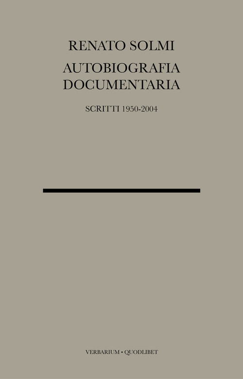 Autobiografia documentaria. Scritti 1950-2004