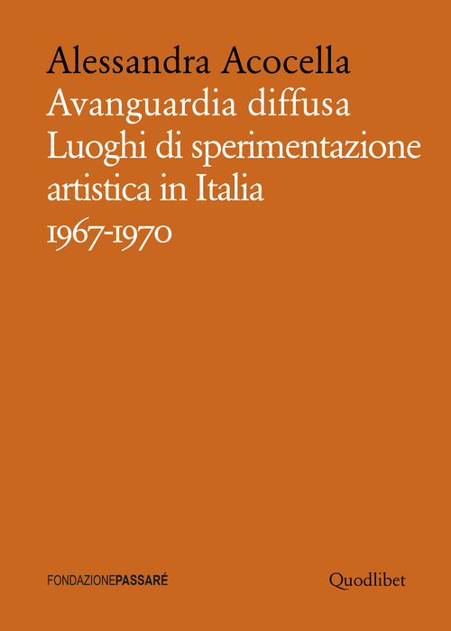 Avanguardia diffusa. Luoghi di sperimentazione artistica