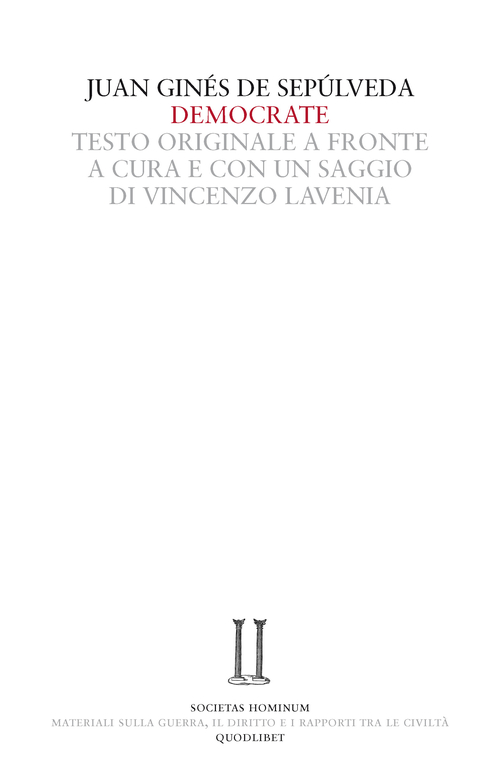 Democrate. Dialogo sull'accordo tra la professione delle armi e la fede cristiana. Testo latino a fronte