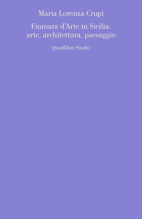 Fiumara d'arte in Sicilia: arte, architettura, paesaggio