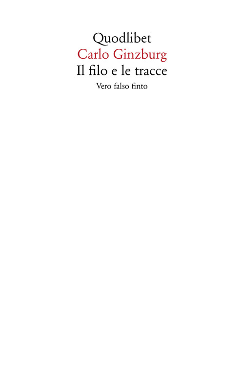 Il filo e le tracce. Vero, falso, finto