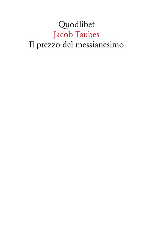 Il prezzo del messianesimo. Una revisione critica delle tesi di Jacob Taubes a Gershom Scholem e altri scritti
