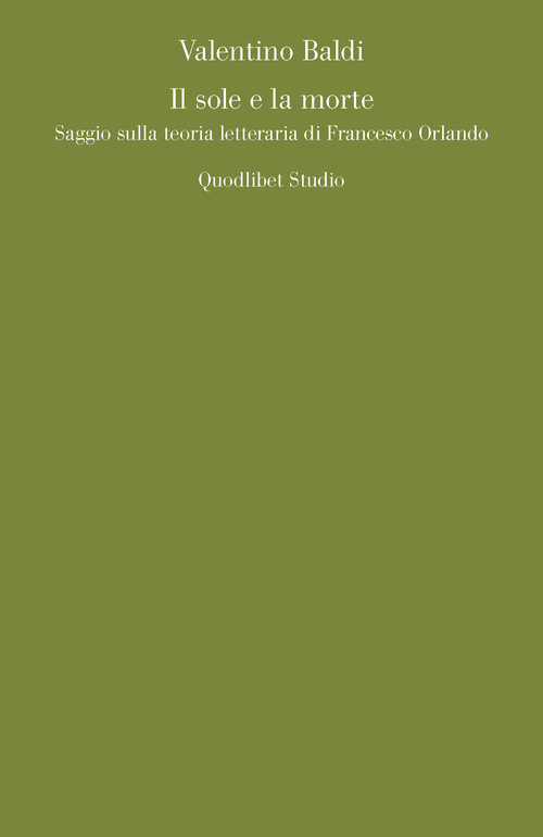Il sole e la morte. Saggio sulla teoria letteraria di Francesco Orlando