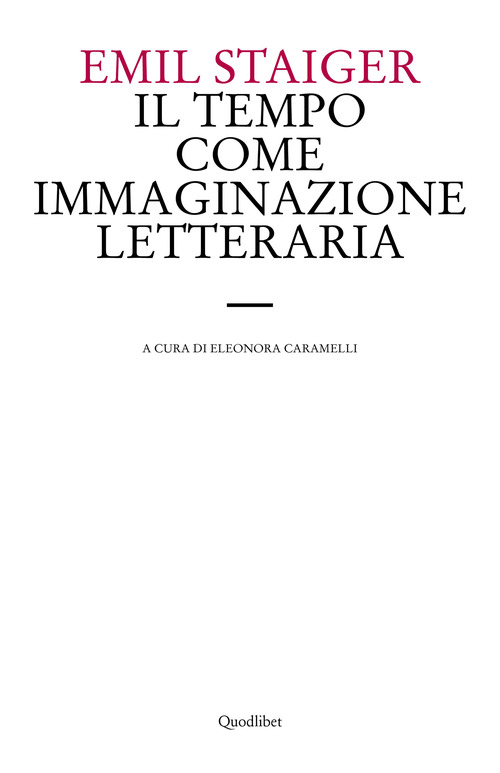 Il tempo come immaginazione letteraria. Studi su tre poesie di Brentano, Goethe e Keller