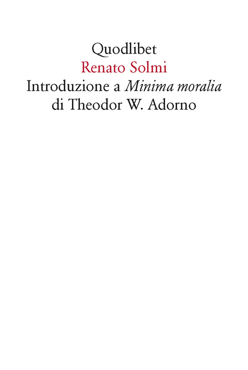 Introduzione a &laquo;Minima moralia&raquo; di Theodor W. Adorno