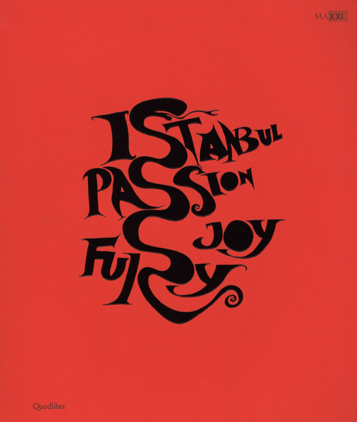 Istanbul. Passione, gioia, furore-Istanbul. Passion, joy, fury. Catalogo della mostra (Roma, 11 dicembre 2015-30 aprile 2016)