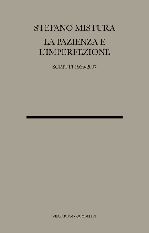 La pazienza e l'imperfezione. Saggi e conferenze 1969-2007