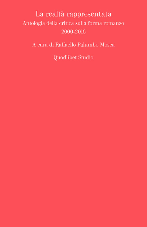 La realtà rappresentata. Antologia della critica sulla forma romanzo (2000-2016)