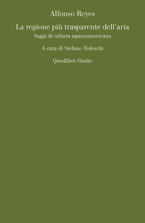 La regione pi&ugrave; trasparente dell'aria. Saggi di cultura ispanoamericana
