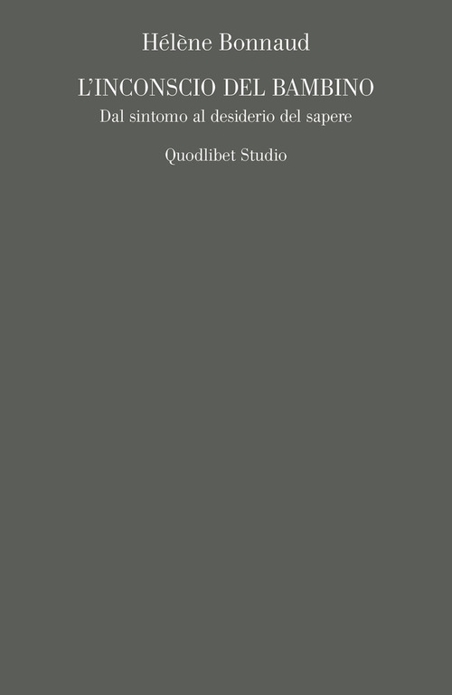 L'inconscio del bambino. Dal sintomo al desiderio del sapere