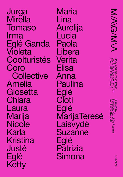 Magma. Body and words in Italian and Lithuanian women's from 1965 to the Present-Il corpo e la parola nell'arte delle donne tra Italia e Lituania dal 1965 ad oggi