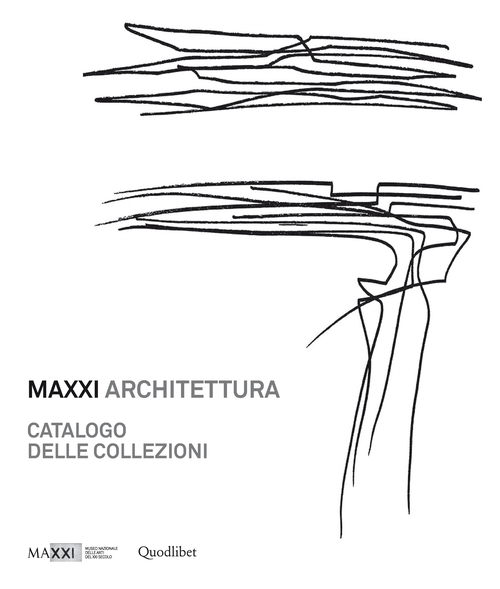 MAXXI architettura. Catalogo delle collezioni