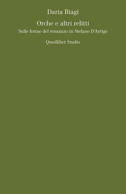 Orche e altri relitti. Sulle forme del romanzo in Stefano D'Arrigo