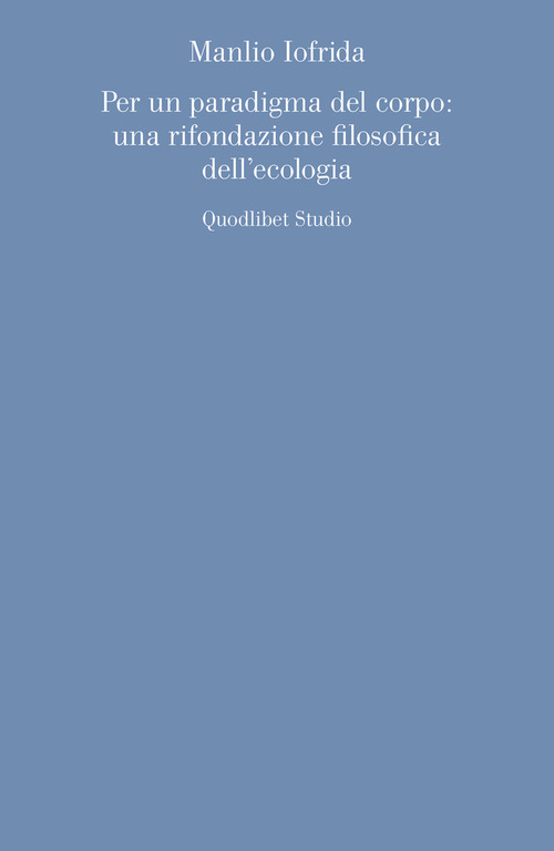 Per un paradigma del corpo: una rifondazione filosofica dell'ecologia