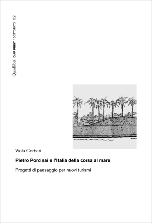 Pietro Porcinai e l'Italia della corsa al mare. Progetti di paesaggio per nuovi turismi