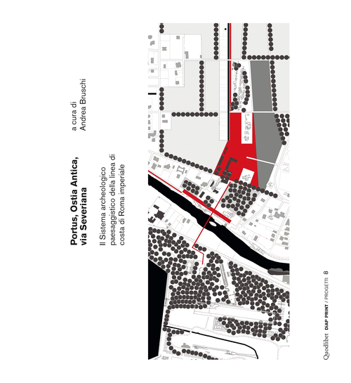 Portus, Ostia antica, via Severiana. Il sistema archeologico paesaggistico della linea di costa di Roma imperiale