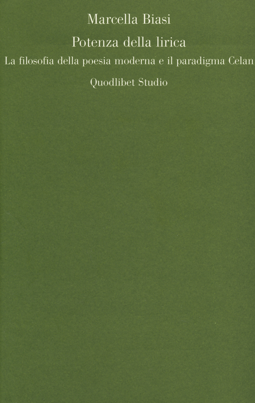 Potenza della lirica. La filosofia della poesia moderna e il paradigma Celan