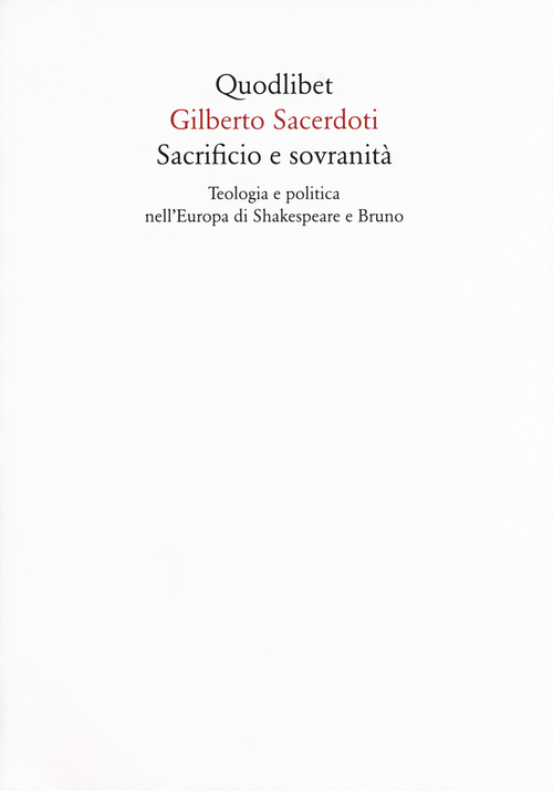 Sacrificio e sovranità. Teologia e politica nell'Europa di Shakespeare e Bruno