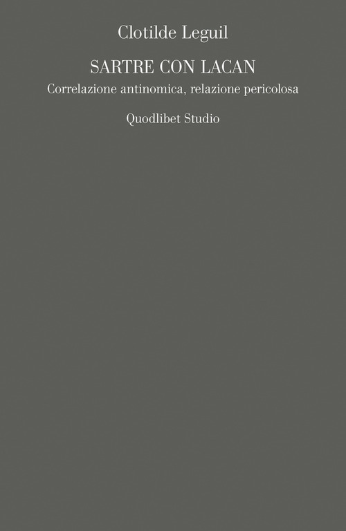 Sartre e Lacan. Correlazione antinomica, relazione pericolosa