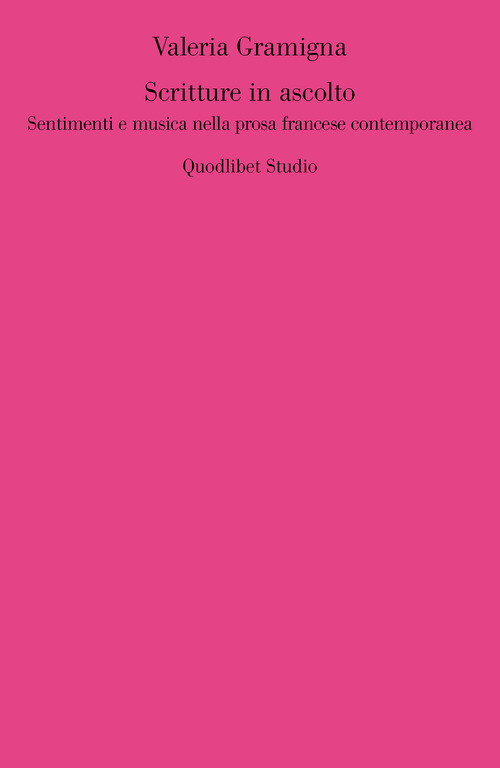 Scritture in ascolto. Sentimenti e musica nella prosa francese contemporanea