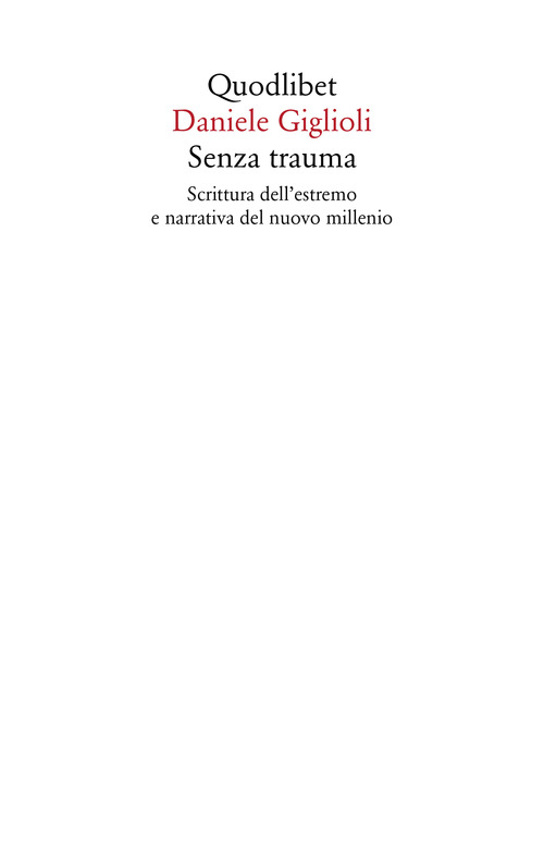 Senza trauma. Scrittura dell'estremo e narrativa del nuovo millennio