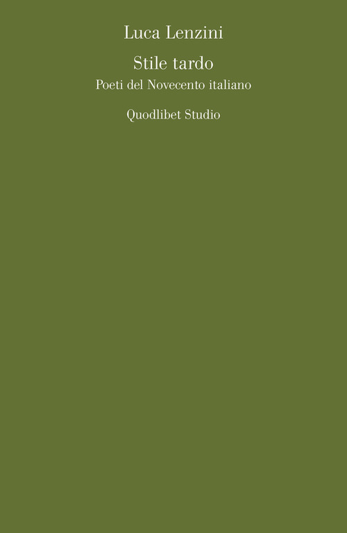Stile tardo. Poeti del Novecento italiano