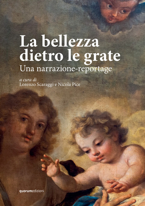 La bellezza dietro le grate. Una narrazione-reportage