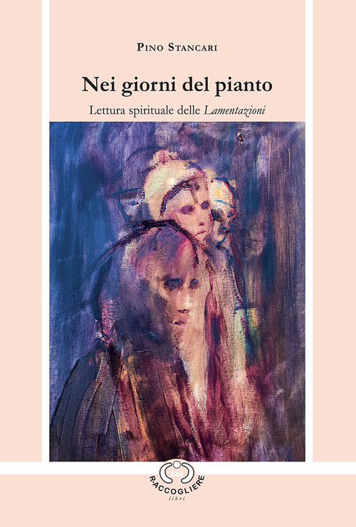 Nei giorni del pianto. Lettura spirituale delle Lamentazioni