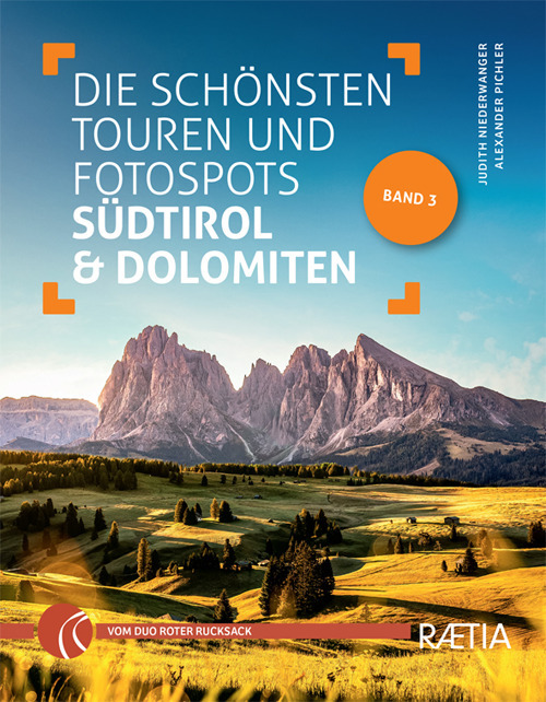 Die sch&ouml;nsten touren und fotospots S&uuml;dtirol & Dolomiten