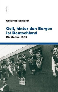 Gell, hinter den Bergen ist Deutschland. Die option 1939