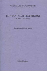 Lontano dai lestrigoni. Poesie (2016-2018)